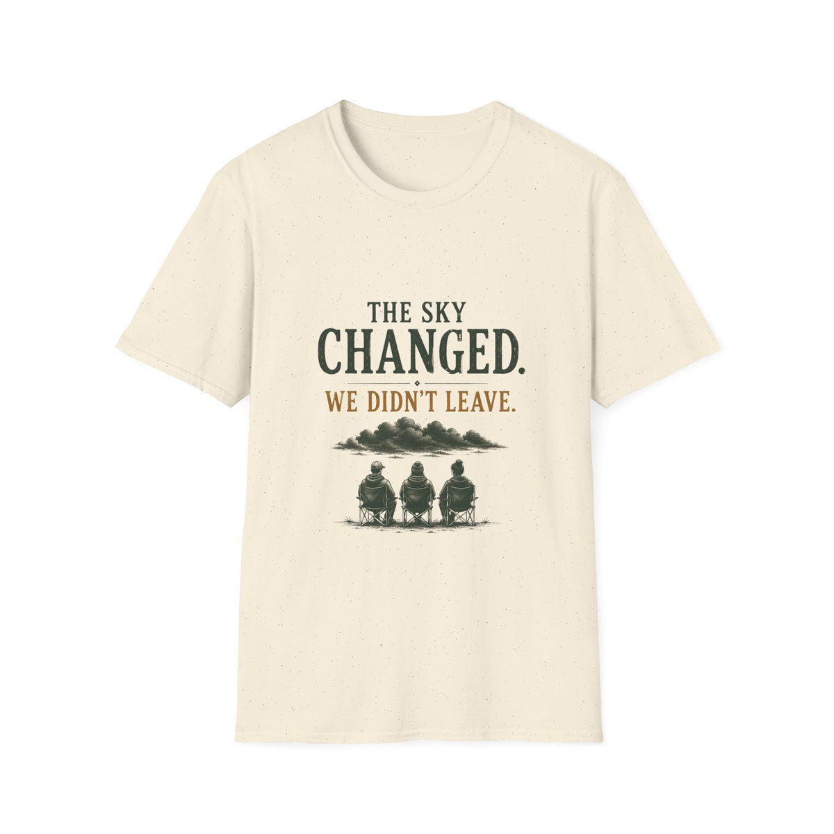 The Sky Changed. We Didn't Leave. T‑Shirt