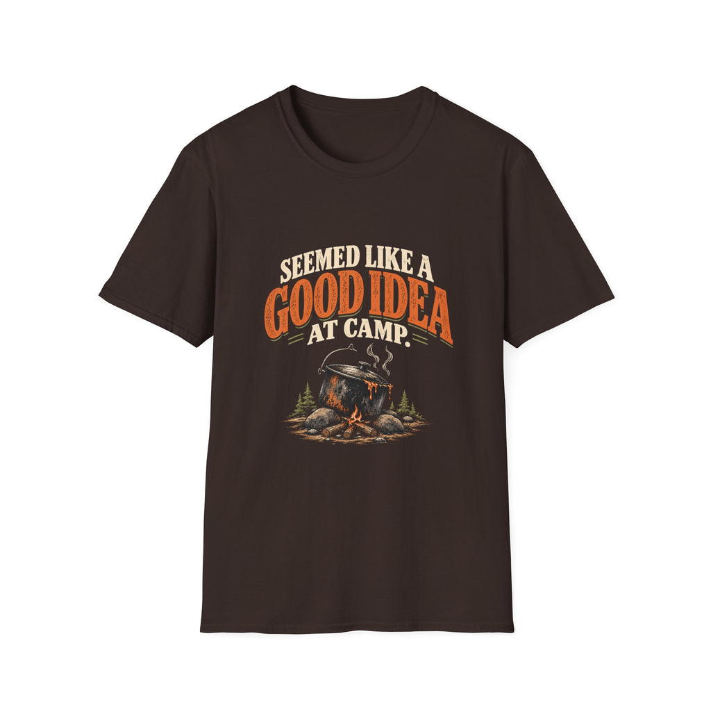 Seemed Like A Good Idea At Camp. T-shirt