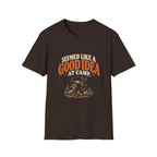 Seemed Like A Good Idea At Camp. T-shirt