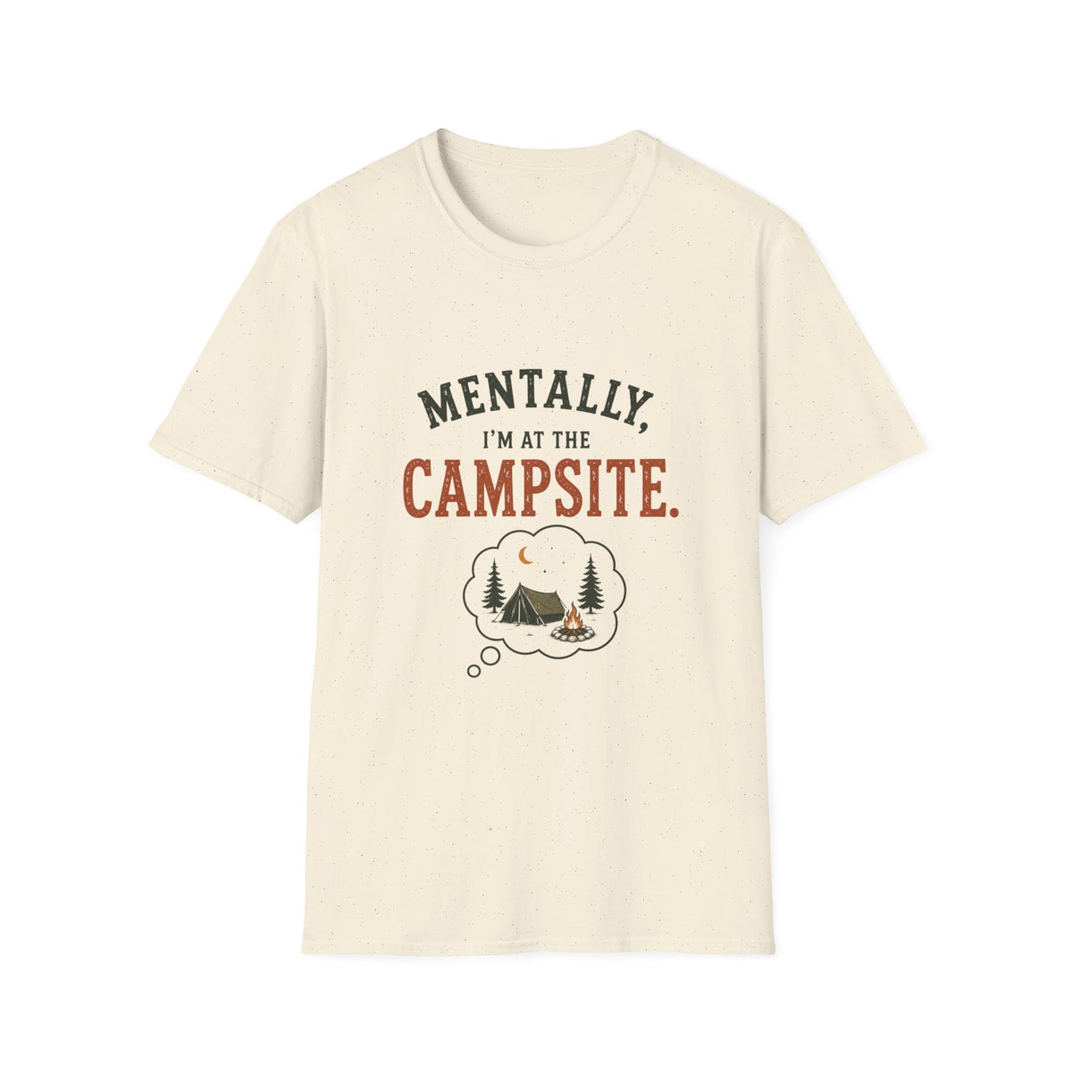 Mentally, I'm at the Campsite. T‑Shirt