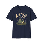 Nature Gets Me T‑Shirt