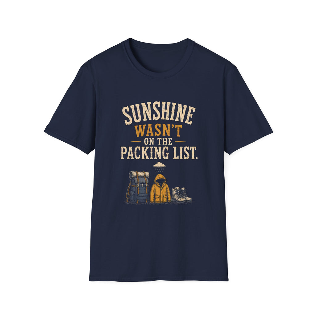 Sunshine Wasn't On The Packing List. T‑Shirt