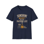 Sunshine Wasn't On The Packing List. T‑Shirt