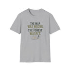 The Map Was Wrong. The Forest Wasn't. T‑Shirt