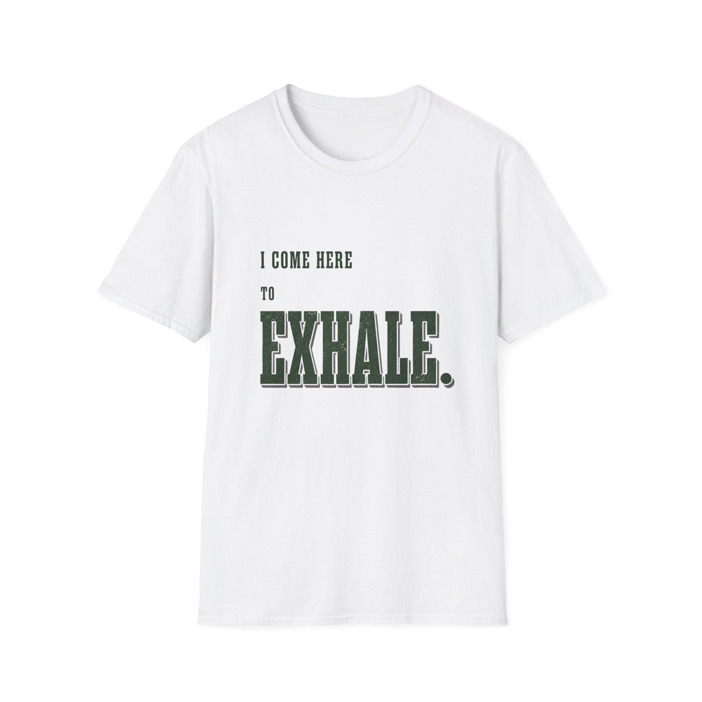 I Come Here To Exhale. T-Shirt