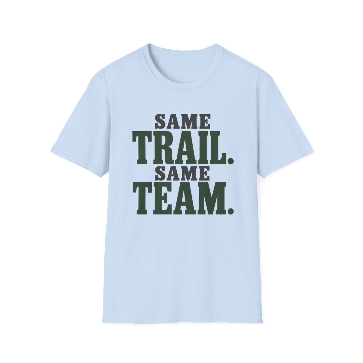 Same Trail. Same Team. T-shirt