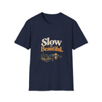 Slow Is Beautiful. T-Shirt