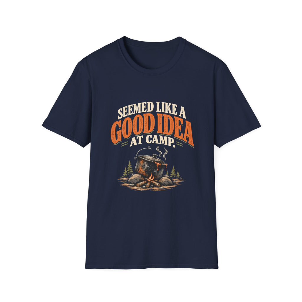 Seemed Like A Good Idea At Camp. T-shirt
