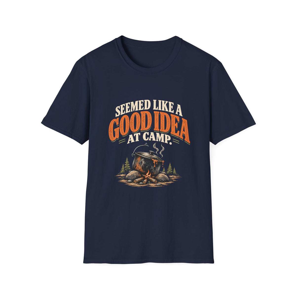 Seemed Like A Good Idea At Camp. T-shirt