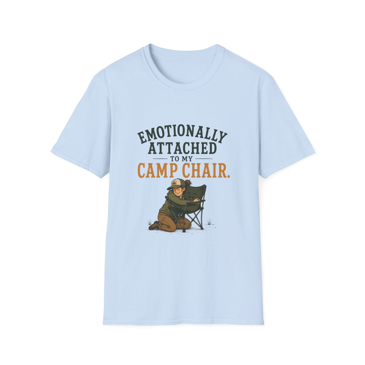 Emotionally Attached to my Camp Chair. T‑Shirt