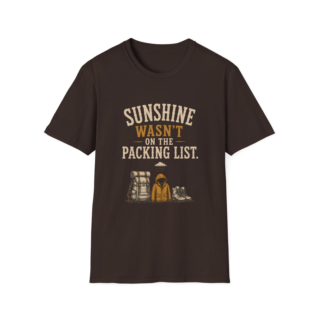 Sunshine Wasn't On The Packing List. T‑Shirt