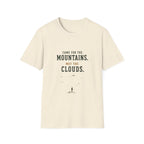 Came For The Mountains. Met The Clouds. T‑Shirt