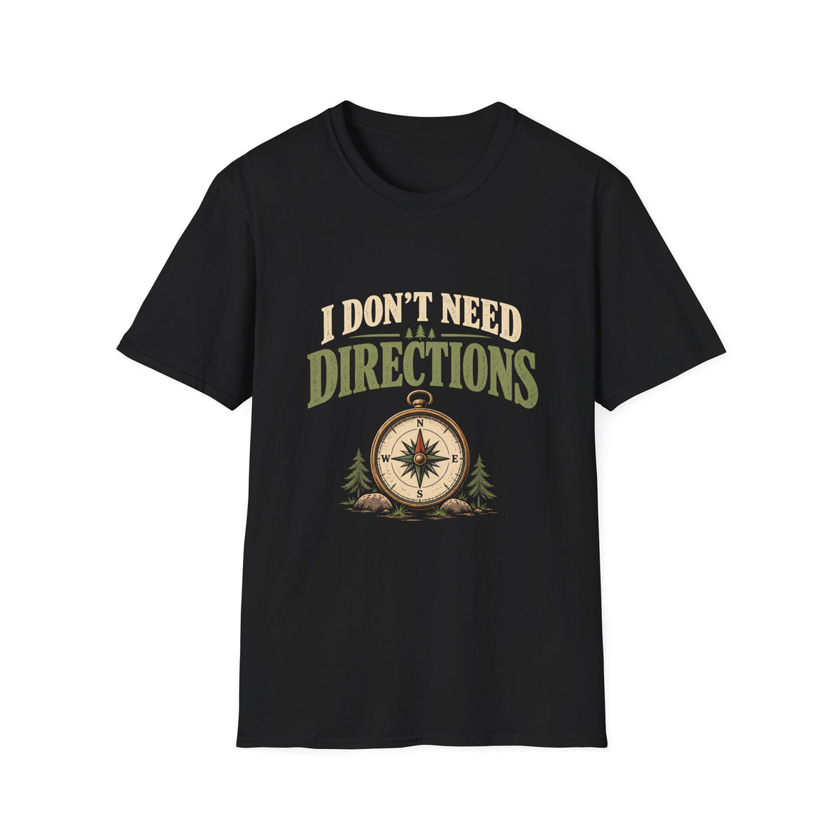 I Don't Need Directions. T-shirt
