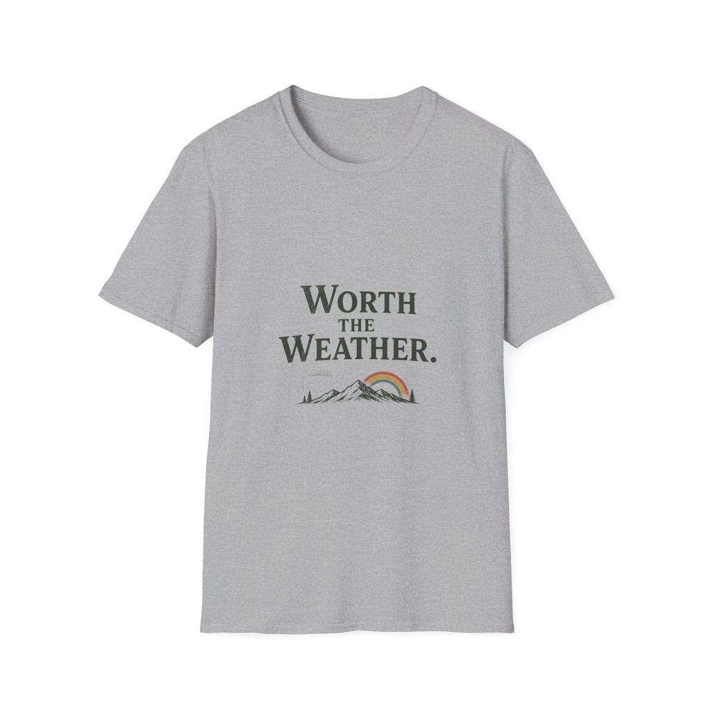 Worth The Weather. T‑Shirt