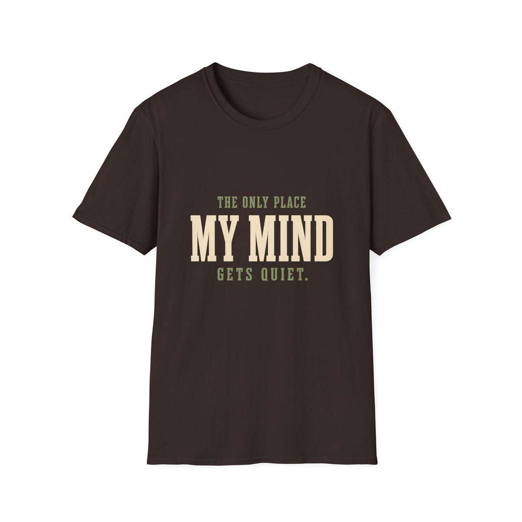 The Only Place My Mind Gets Quiet. T-Shirt