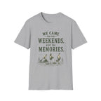 We Came For The Weekends. Kept The Memories. T‑Shirt