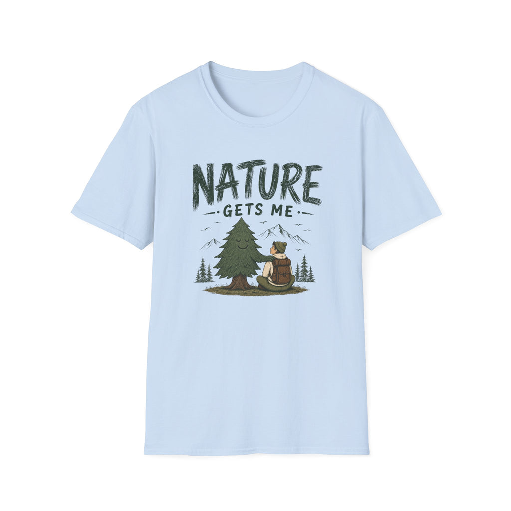 Nature Gets Me T‑Shirt