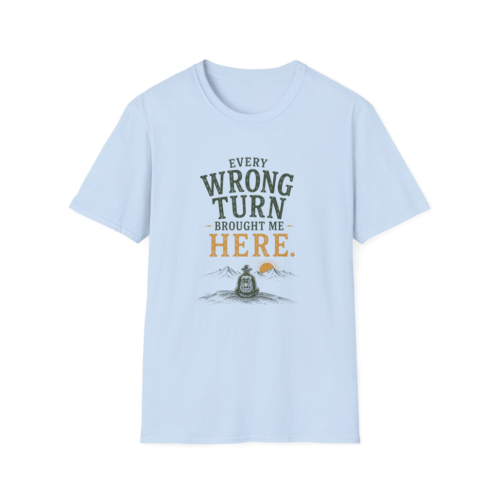 Every Wrong Turn Brought Me Here. T‑Shirt