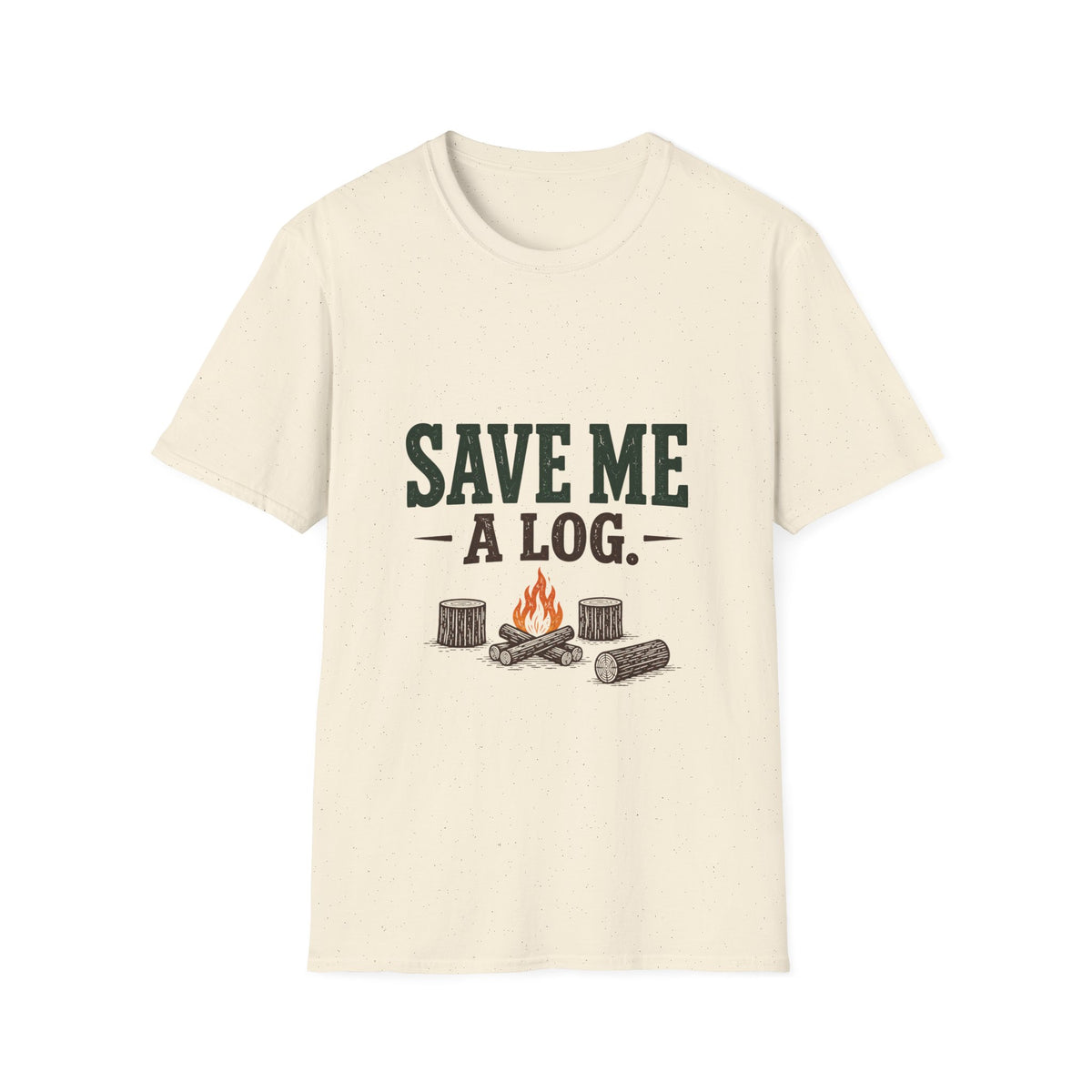 Save Me A Log. T-shirt