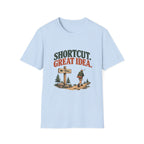 Shortcut. Great Idea. T-shirt