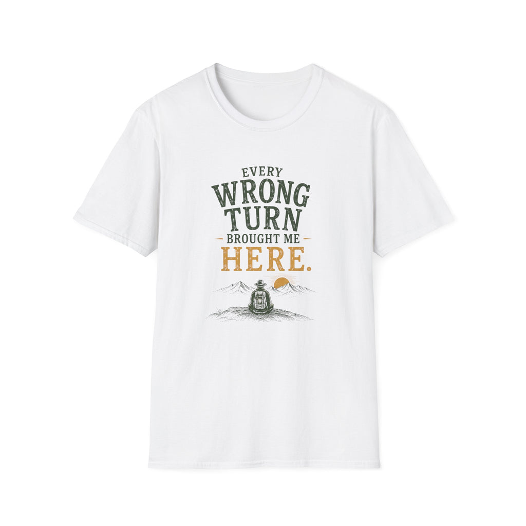 Every Wrong Turn Brought Me Here. T‑Shirt