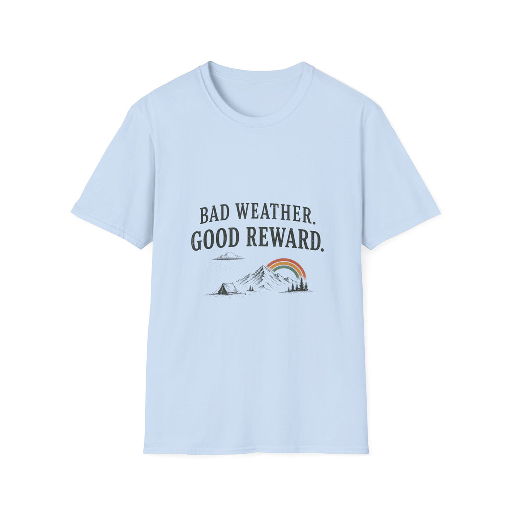 Bad Weather. Good Reward. T‑Shirt