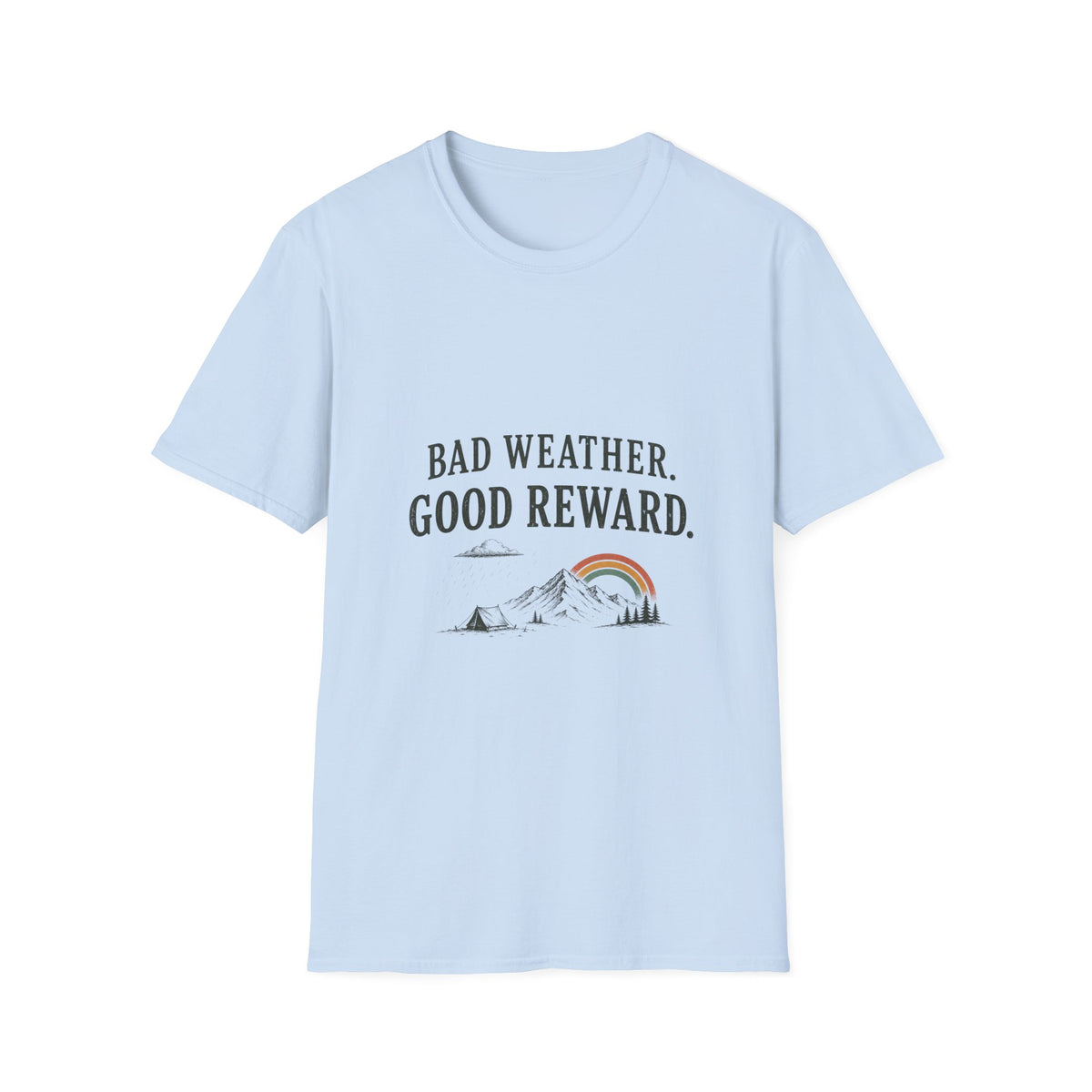 Bad Weather. Good Reward. T‑Shirt