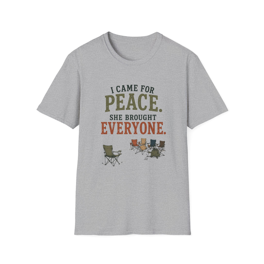 I Came for Peace. She Brought Everyone. T‑Shirt