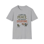 I Came for Peace. She Brought Everyone. T‑Shirt