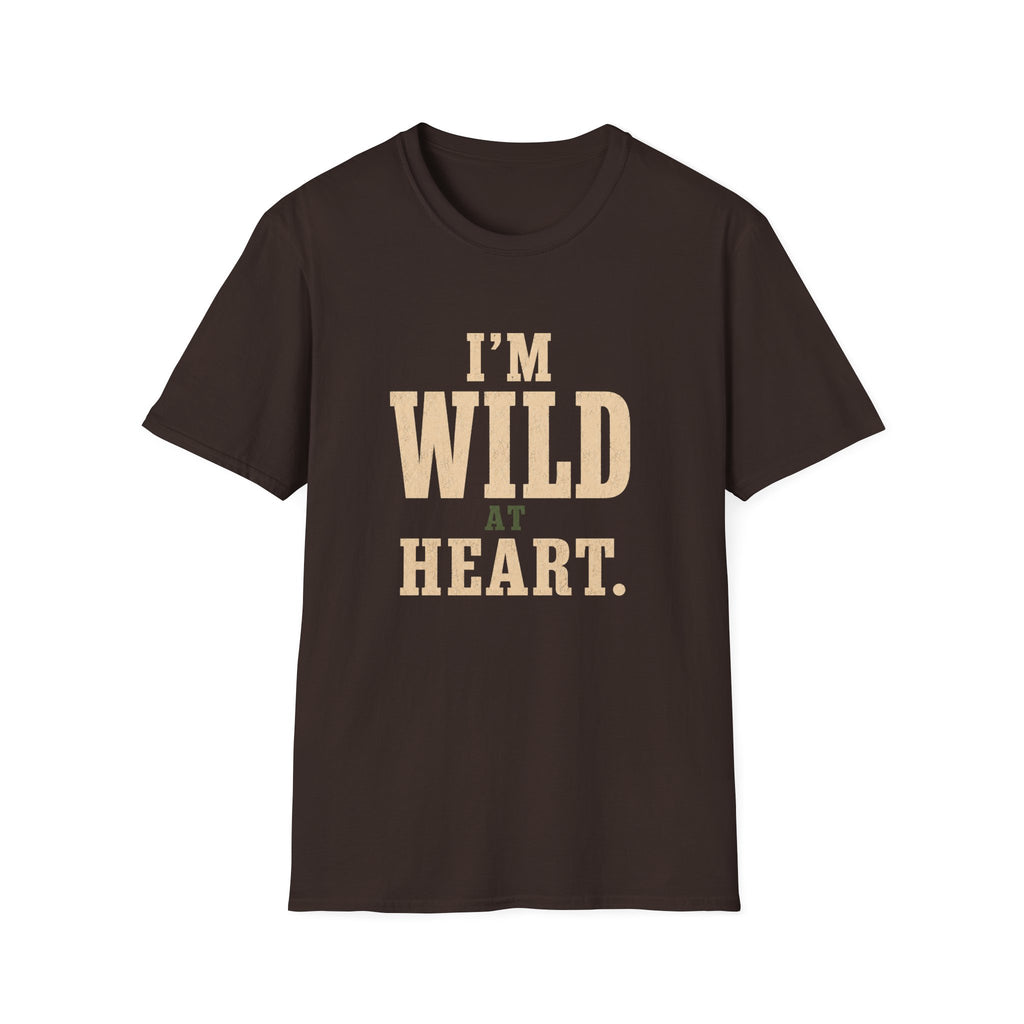 I'm Wild at Heart. T‑Shirt