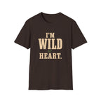 I'm Wild at Heart. T‑Shirt