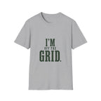I'm Off The Grid. T‑Shirt