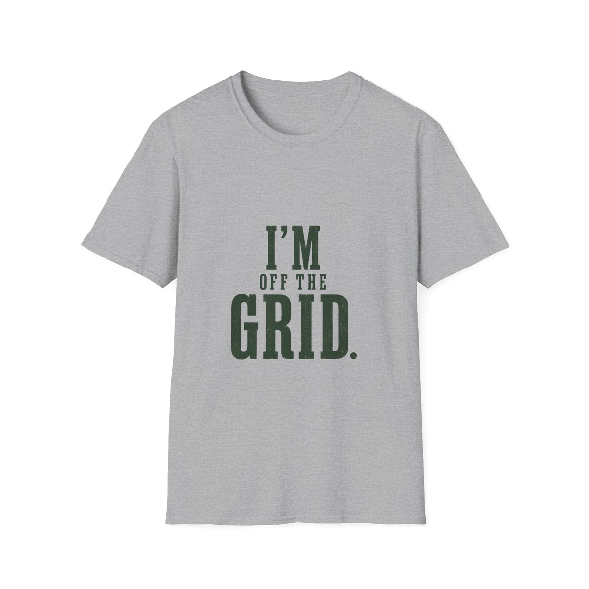 I'm Off The Grid. T‑Shirt