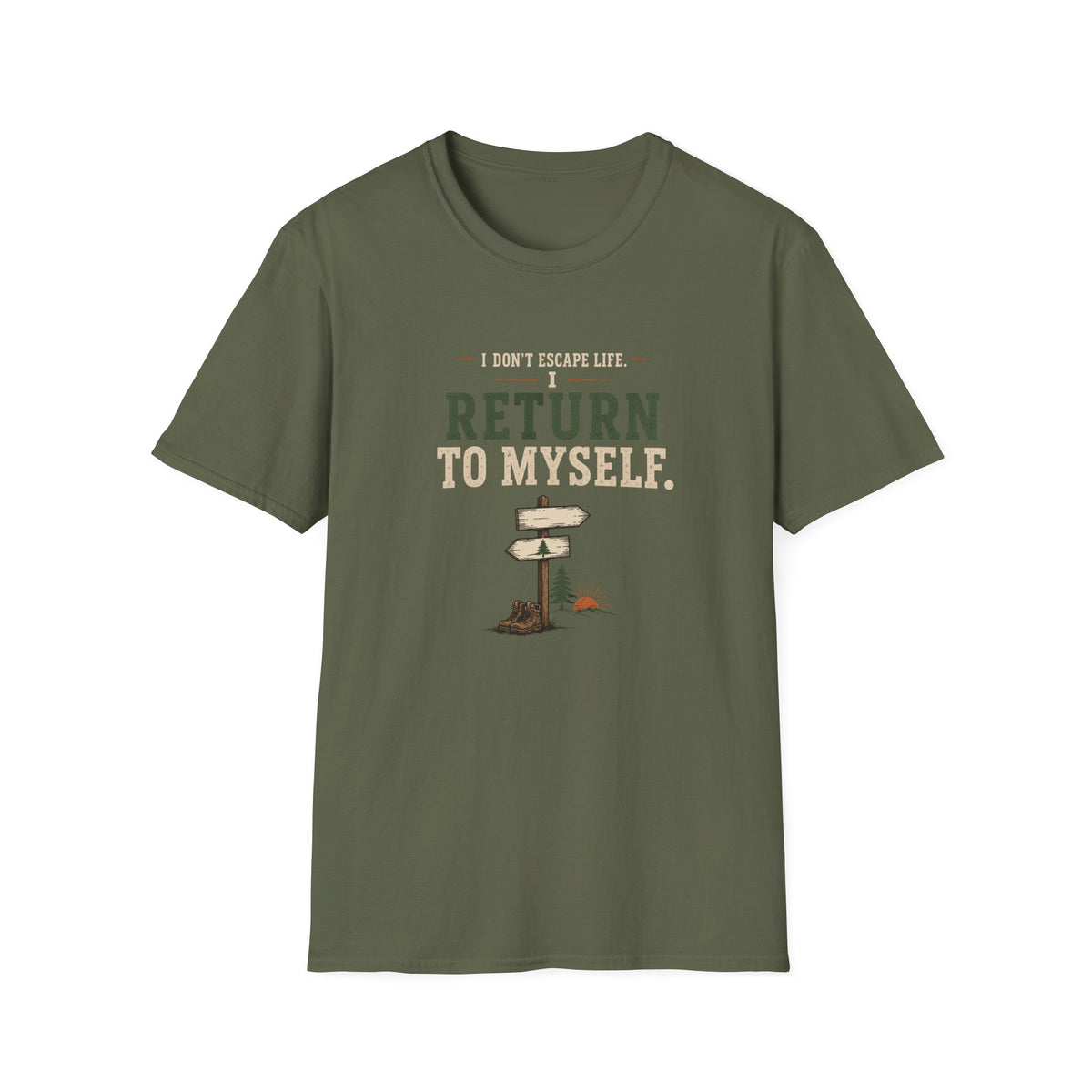 I Don't Escape Life. I Return To Myself. T-Shirt