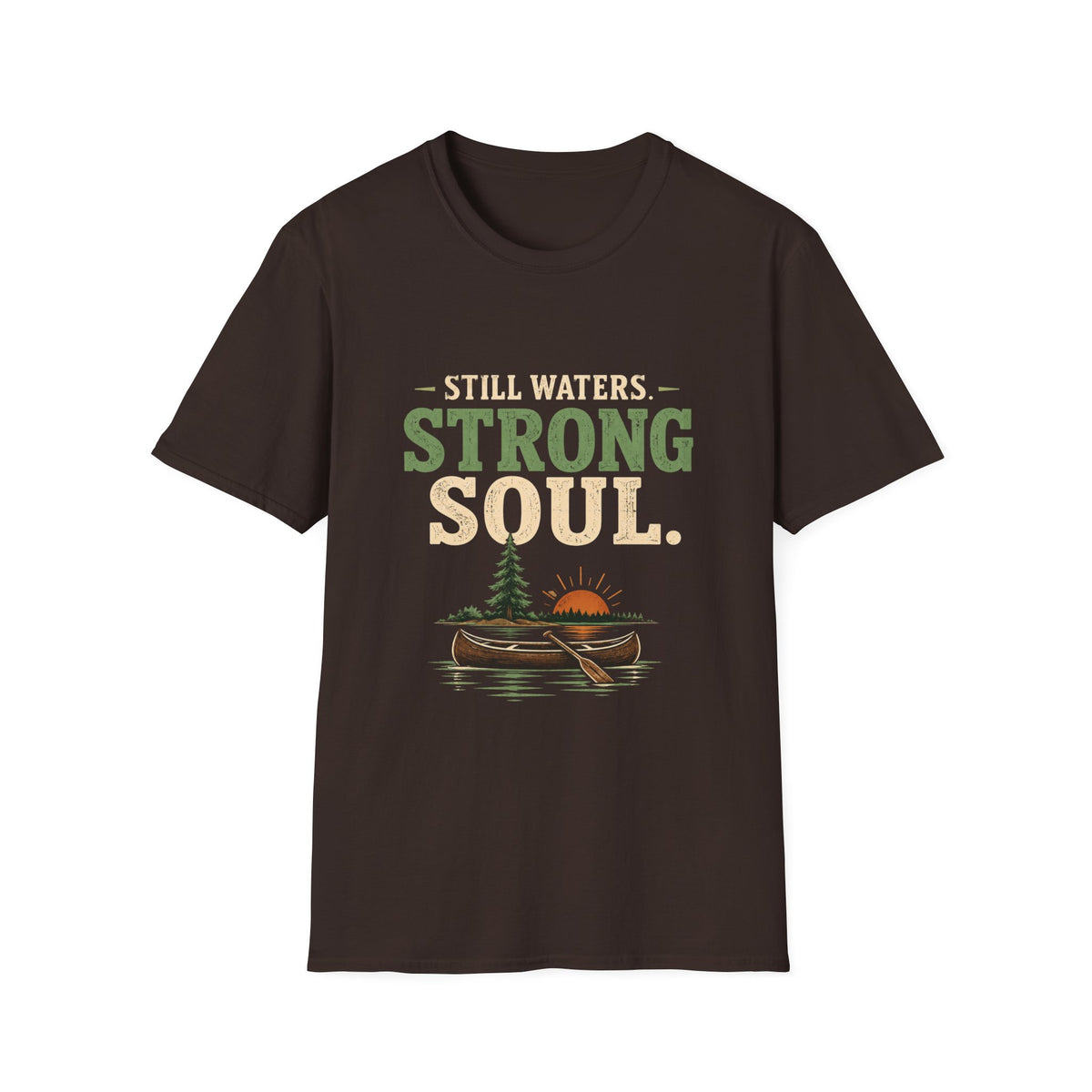 Still Waters. Strong Soul. T‑Shirt