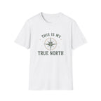 This Is My True North. T‑Shirt