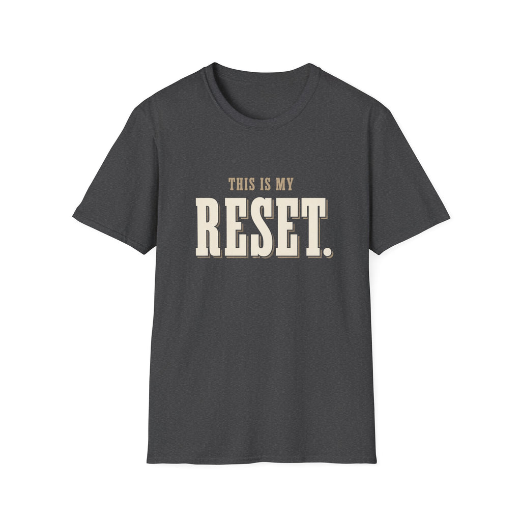 This Is My Reset. T-Shirt