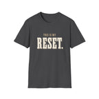 This Is My Reset. T-Shirt
