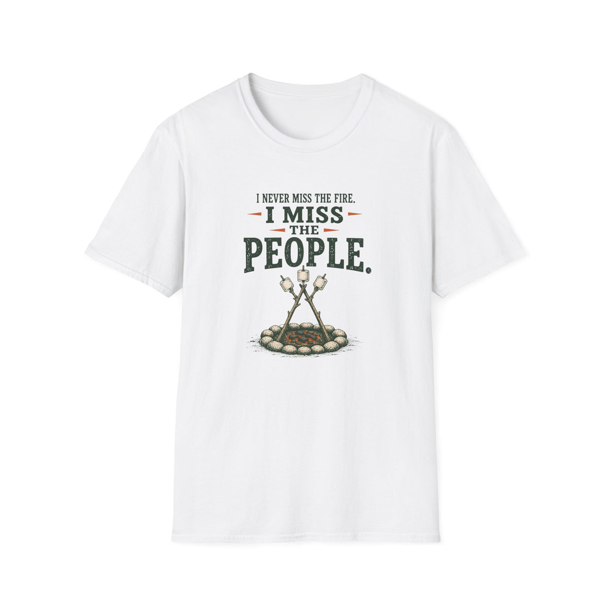 I Never Miss the Fire. I Miss the People. T-Shirt