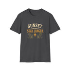 Sunset Means Stay Longer. T‑Shirt
