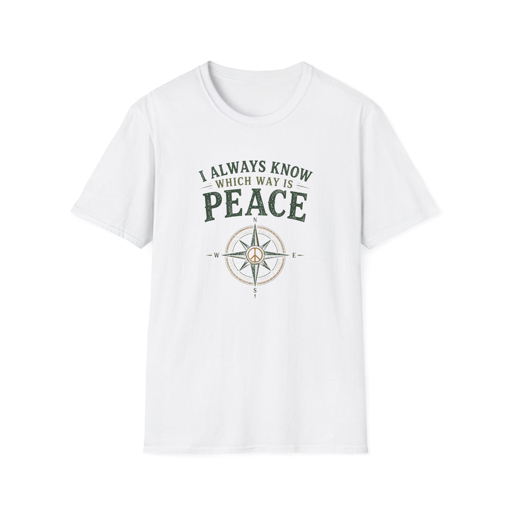 I Always Know Which Way is Peace. T‑Shirt