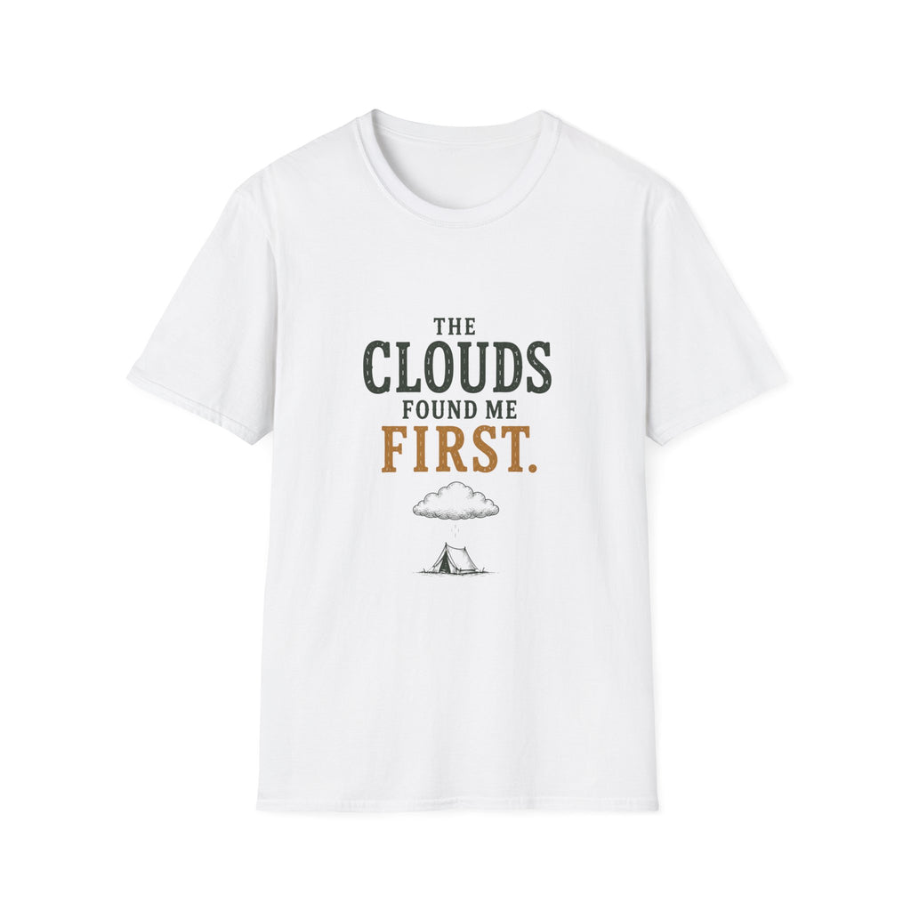 The Clouds Found Me First. T‑Shirt