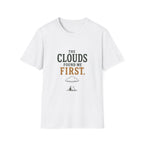 The Clouds Found Me First. T‑Shirt