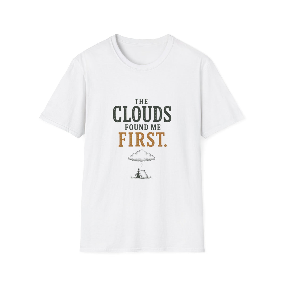 The Clouds Found Me First. T‑Shirt
