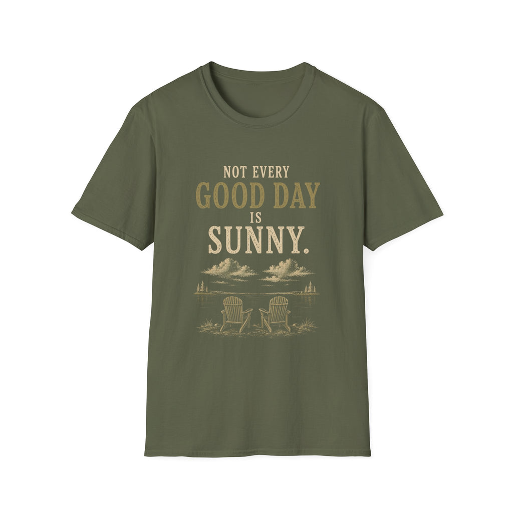 Not Every Good Day Is Sunny. T‑Shirt