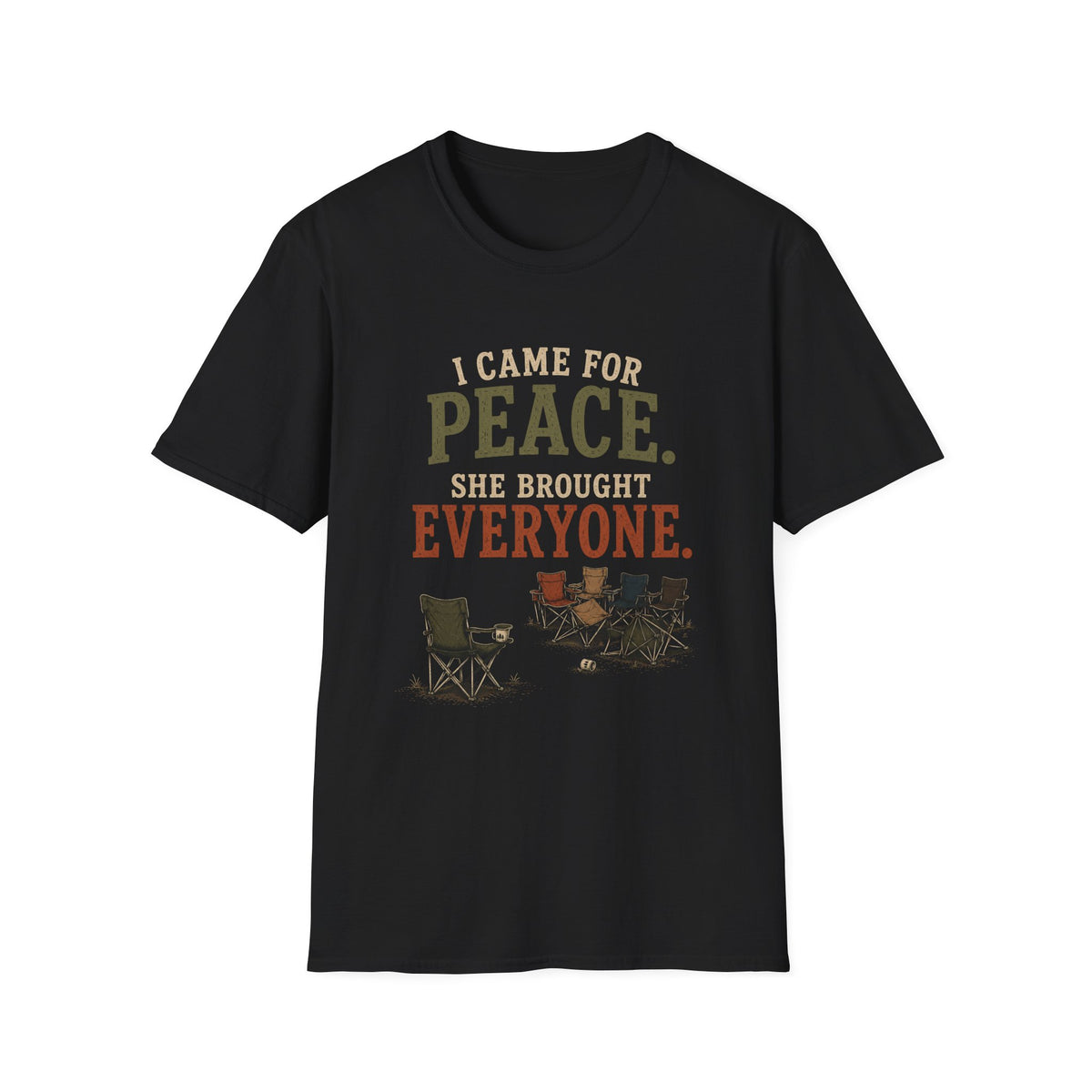 I Came for Peace. She Brought Everyone. T‑Shirt