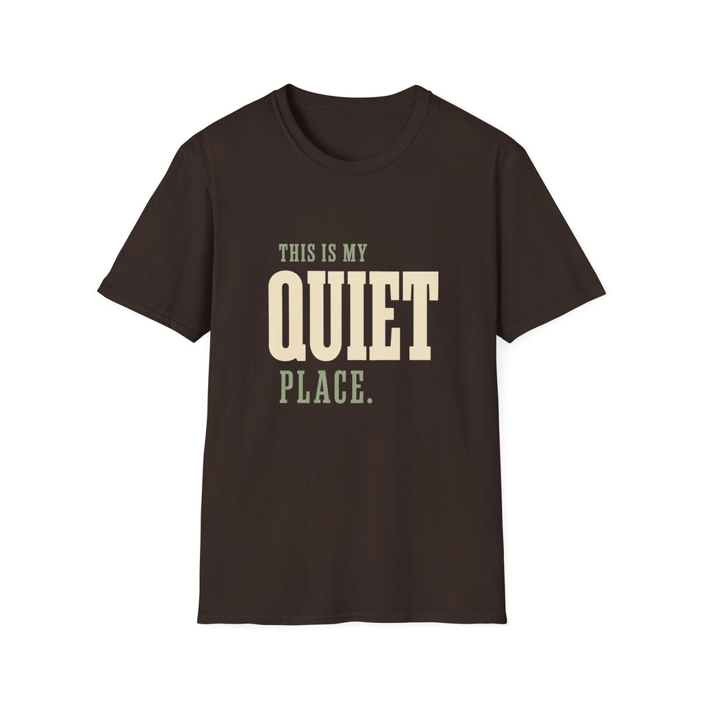 This Is My Quiet Place. T-Shirt