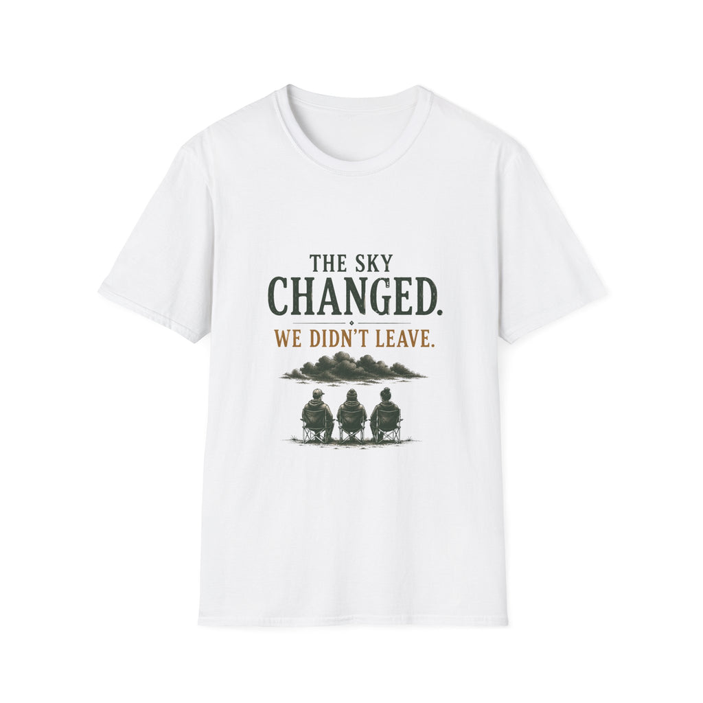 The Sky Changed. We Didn't Leave. T‑Shirt