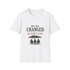 The Sky Changed. We Didn't Leave. T‑Shirt