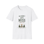 We Didn't Know We'd Miss This Yet. T‑Shirt